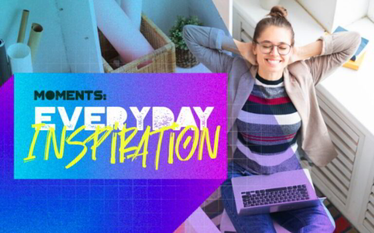 Moments: Everyday Inspiration